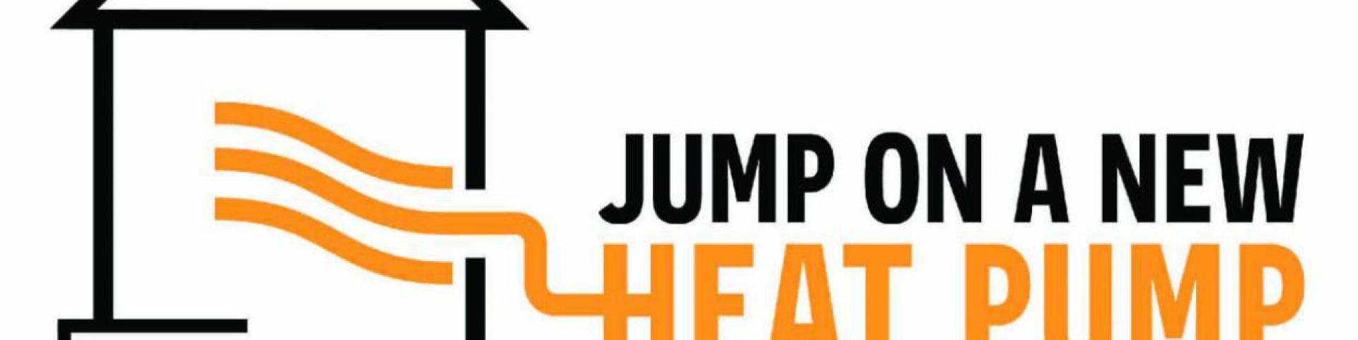 Graphic with words "Jump on a new Heat Pump" written on it.